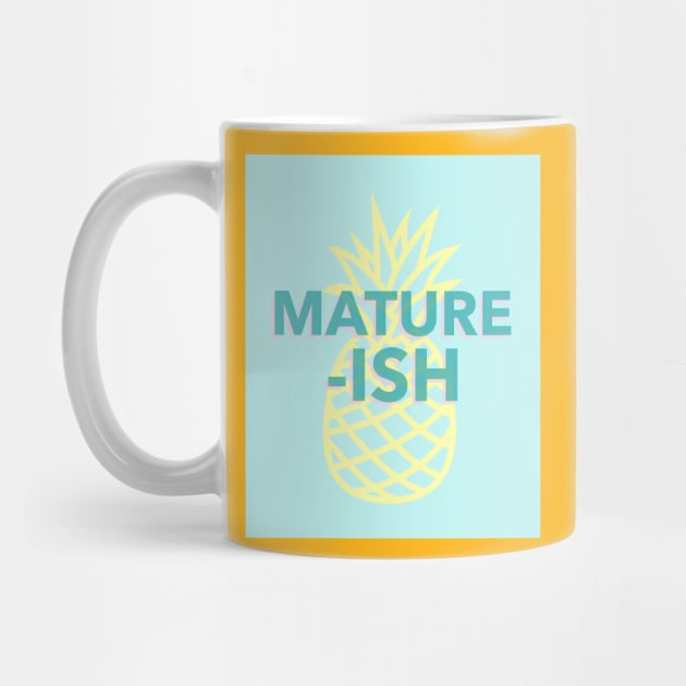 Mature-ish by Don't Make A Drama Tees